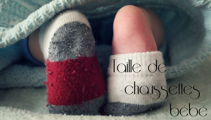 Taille Chaussette Bebe